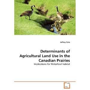  Determinants of Agricultural Land Use in the Canadian 