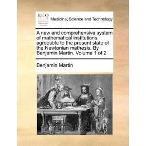 new and comprehensive system of mathematical institutions, agreeable 