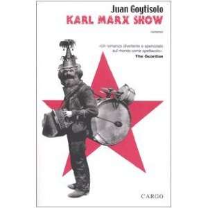  Karl Marx Show (9788860050038) Juan Goytisolo Books