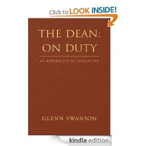 The Dean On DutyAn Experience in Education Glenn Swanson  