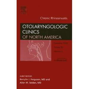  Pathophysiology of Chronic Rhinosinusitis, An Issue of 