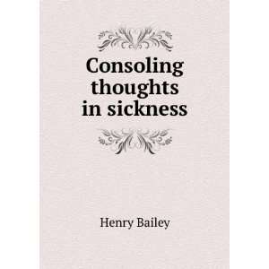  Consoling thoughts in sickness Henry Bailey Books