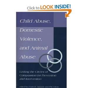  Child Abuse, Domestic Violence, and Animal Abuse: Linking 