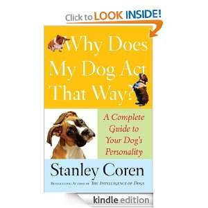 Why Does My Dog Act That Way? Stanley Coren  Kindle Store