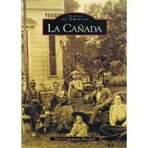  Images of America La Canada (Signed copy) Yana Ungermann 