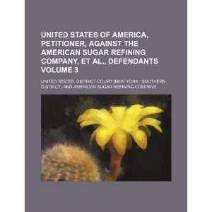   defendants Volume 3 (9781236307071) United States. District Court