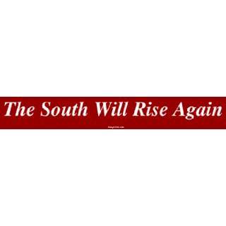  The South Will Rise Again Bumper Sticker: Automotive