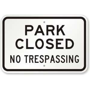   Park Closed, No Trespassing Aluminum Sign, 18 x 12 Office Products