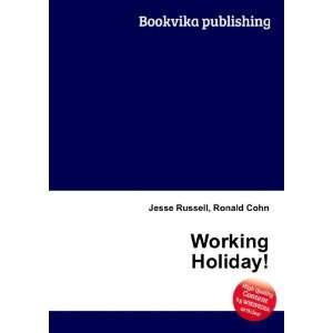  Working Holiday Ronald Cohn Jesse Russell Books