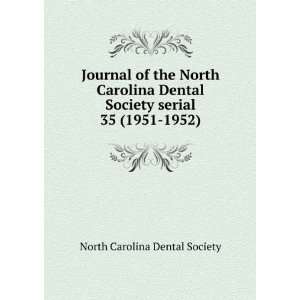   North Carolina Dental Society serial. 35 (1951 1952): North Carolina