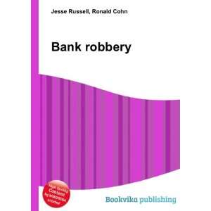  Bank robbery Ronald Cohn Jesse Russell Books