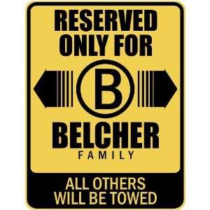   RESERVED ONLY FOR BELCHER FAMILY  PARKING SIGN