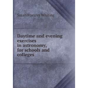   in astronomy, for schools and colleges Sarah Frances Whiting Books