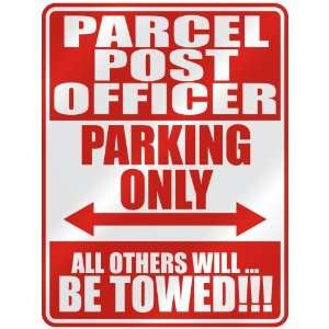 PARCEL POST OFFICER PARKING ONLY  PARKING SIGN OCCUPATIONS