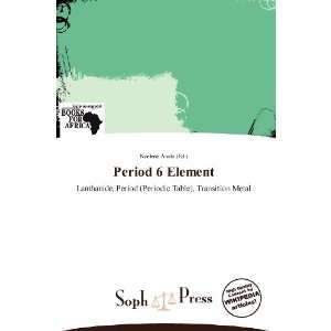  Period 6 Element (9786138861102) Noelene Aoide Books