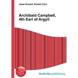   Campbell, 4th Earl of Argyll Ronald Cohn Jesse Russell Books