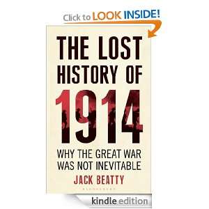 The Lost History of 1914 How the Great War Was Not Inevitable Jack 