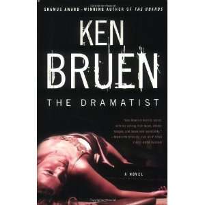  The Dramatist: A Novel [Paperback]: Ken Bruen: Books