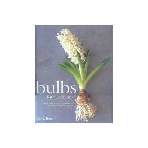  Ingram Book Group Bulbs for All Seasons By Kathy Brown 