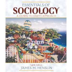  Essentials of Sociology A Down to Earth Approach (with 