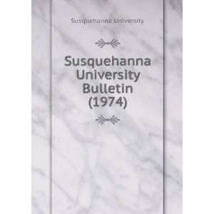   Susquehanna University Bulletin (1974) Susquehanna University Books