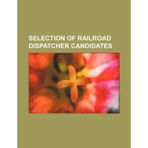  Selection of railroad dispatcher candidates (9781234288990 