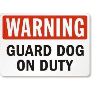  Warning: Guard Dog On Duty Diamond Grade Sign, 24 x 18 