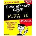   FIFA 12 Ultimate Team Coin Making Guide (Methods the TOP players use