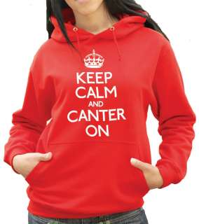 Keep Calm and Canter On Hoody   Any colour or size Horse Hoodie (2142 