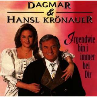 Irgendwie Bin I Immer Bei Dir Dagmar & Hansl Krönauer