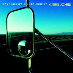 Roadhouses & Automobiles Chris Jones  Musik