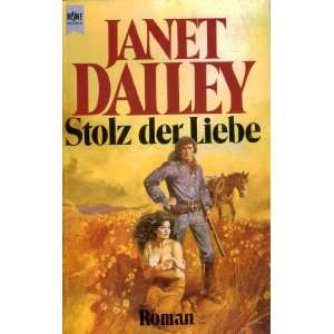 Stolz der Liebe. Roman.: .de: Janet Dailey: Bücher