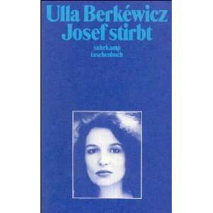 Josef stirbt Erzählung (suhrkamp taschenbuch)  Ulla 