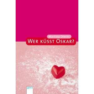Wer küsst Oskar?: .de: Martina Dierks: Bücher