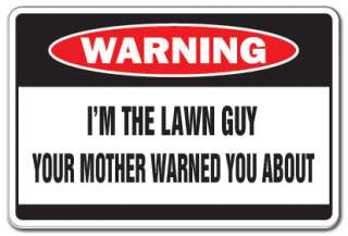 THE LAWN GUY Warning Sign cut plant mother mower mow lawnmower 