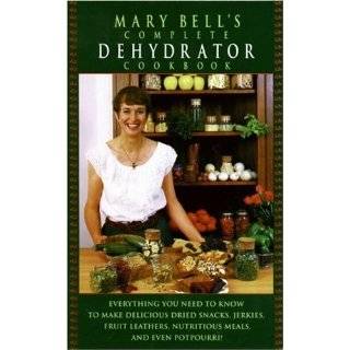 Mary Bells Complete Dehydrator Cookbook by Mary T. Bell (May 23, 1994 
