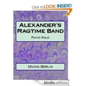 Alexanders Ragtime Band Irving Berlin  Kindle Store