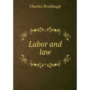  Labor and law Charles Bradlaugh Books