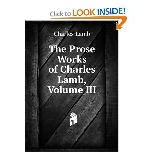  The Prose Works of Charles Lamb, Volume III Charles Lamb Books