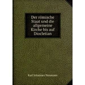   die allgemeine Kirche bis auf Diocletian: Karl Johannes Neumann: Books
