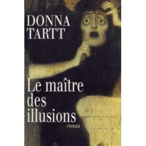    Le maitre des illusions (9782724276886) Donna Tartt Books