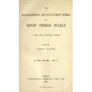   Posthumous Works Of Henry Thomas Buckle: Henry Thomas Buckle: Books