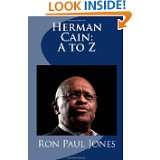 Herman Cain: A to Z by Ron Paul Jones (Oct 5, 2011)