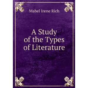    A Study of the Types of Literature: Mabel Irene Rich: Books