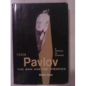  Ivan Pavlov The Man and His Theories. Translated by 
