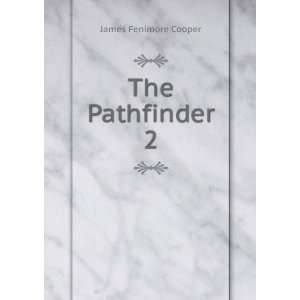  The Pathfinder. 2 James Fenimore Cooper Books