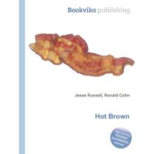  Hot Brown Ronald Cohn Jesse Russell Books