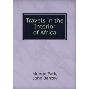  Travels in the Interior of Africa John Barrow Mungo Park Books