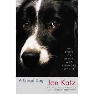   The Story of Orson, Who Changed My Life By Jon Katz  Author  Books