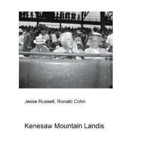  Kenesaw Mountain Landis: Ronald Cohn Jesse Russell: Books